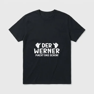 Lustiges Der Werner Macht T-Shirt – Schriftzug „Der Werner macht das schon!“ mit zwei Daumen – Klassisches T-Shirt in Schwarz