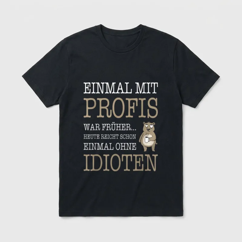 Einmal mit Profis war früher Lustige T-Shirt – Klassisches T-Shirt in Schwarz
