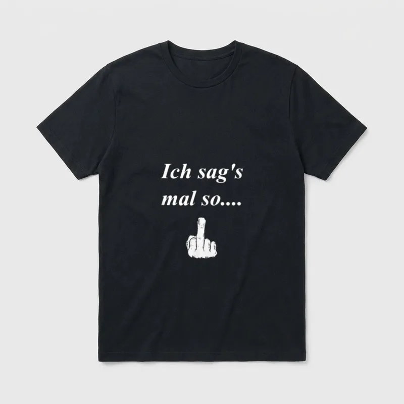 ich sag´s mal so... T-Shirt – Spruch „Ich sag's mal so....“ mit Mittelfinger-Zeichnung – Klassisches T-Shirt in Schwarz