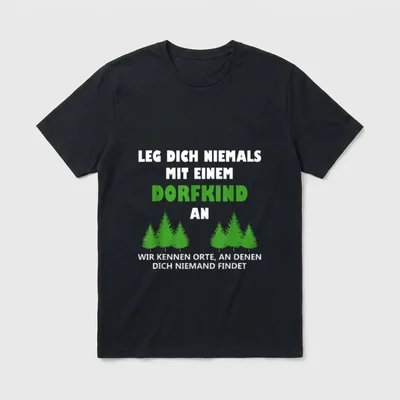 Dorfkind Spruch T-Shirt – Spruch „Leg dich niemals mit einem Dorfkind an“ mit Tannen – Klassisches T-Shirt in Schwarz
