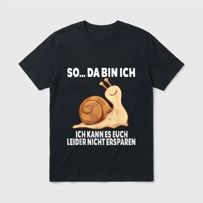 Da Bin Ich Ich T-Shirt – Lächelnde Schnecke mit Spruch „So... da bin ich“ – Klassisches T-Shirt in Schwarz