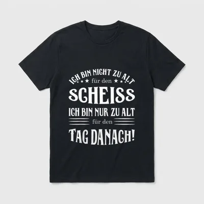 Ich bin nicht zu alt T-Shirt – Klassisches T-Shirt in Schwarz