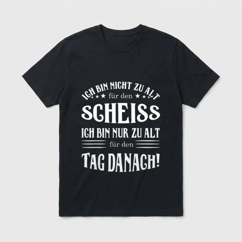 Ich bin nicht zu alt T-Shirt – Klassisches T-Shirt in Schwarz