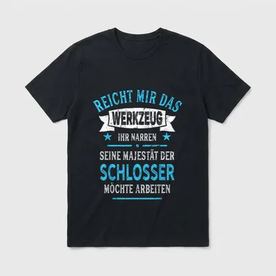 Schlosser lustig Spruch Majestät T-Shirt – Klassisches T-Shirt in Schwarz