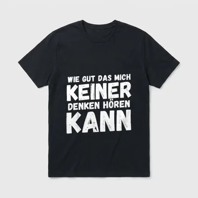 Wie gut das mich T-Shirt – Schriftzug „Wie gut das mich keiner denken hören kann“ in Weiß – Klassisches T-Shirt in Schwarz