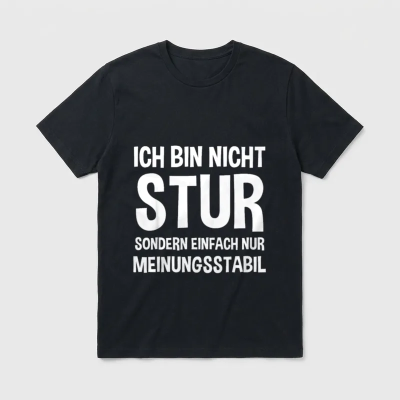 Lustiger Spruch Meinungsstabil Statement T-Shirt – Klassisches T-Shirt in Schwarz