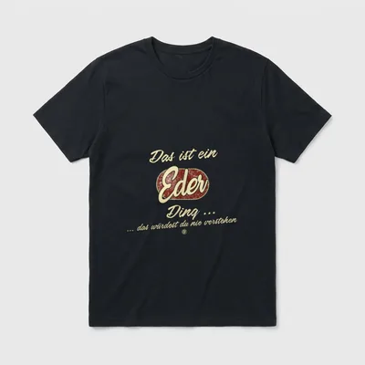 Das ist ein Eder T-Shirt – Klassisches T-Shirt in Schwarz