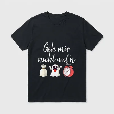 Witziger Spruch Geh mir T-Shirt – Schriftzug „Geh mir nicht auf'n“ mit Sack, Geist, Wecker – Klassisches T-Shirt in Schwarz