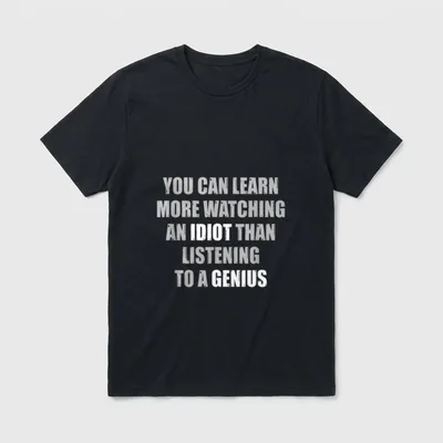 You can learn Spruch T-Shirt – Englischer Spruch über Idioten und Genies in weißer Schrift – Klassisches T-Shirt in Schwarz