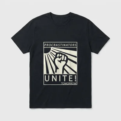 Procrastinators Unite! Tomorrow Studenten T-Shirt – Klassisches T-Shirt in Schwarz