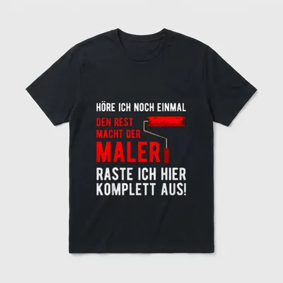 Den Rest Macht T-Shirt – Spruch „Den Rest macht der Maler“ mit rotem Farbroller – Klassisches T-Shirt in Schwarz
