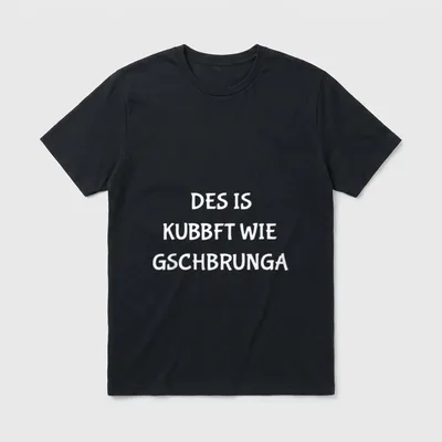 Witziger Spruch Fränkisch T-Shirt – Schriftzug „Des is kubbft wie gschbrunga“ in Weiß – Klassisches T-Shirt in Schwarz