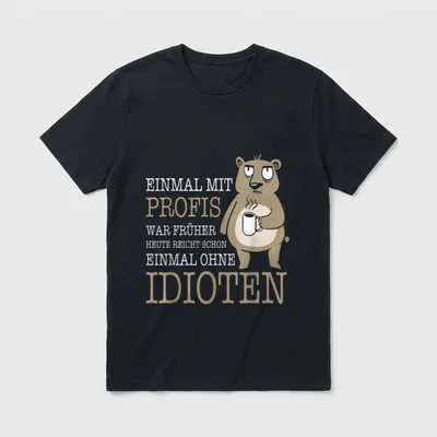 Einmal mit Profis war früher Lustige Sprüche T-Shirt – Klassisches T-Shirt in Schwarz