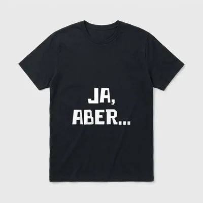 Ja Aber Einwand Widerrede T-Shirt – Schriftzug „JA, ABER...“ in weißer Blockschrift – Klassisches T-Shirt in Schwarz