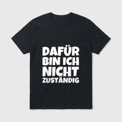 Lustiger Spruch Dafür Bin T-Shirt – Klassisches T-Shirt in Schwarz