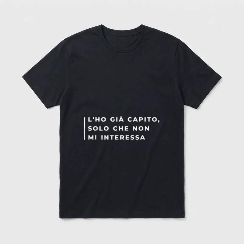 Ich verstehe aber es T-Shirt – Schriftzug „L'ho già capito, solo che non mi interessa“ – Klassisches T-Shirt in Schwarz