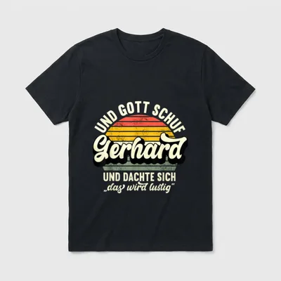 Name Gerhard Spruch T-Shirt – Klassisches T-Shirt in Schwarz