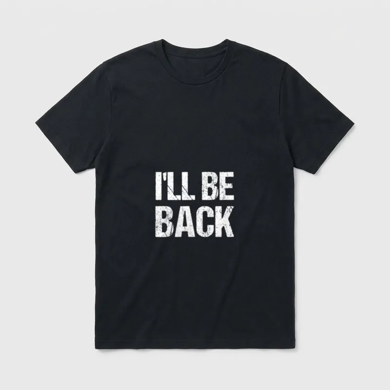 I'll BE BACK Fun T-Shirt – Schriftzug I'LL BE BACK in grober weißer Blockschrift – Klassisches T-Shirt in Schwarz