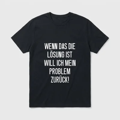 Wenn Das Die Lösung T-Shirt – Klassisches T-Shirt in Schwarz