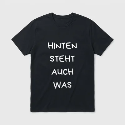 Hinten steht auch was T-Shirt – Schriftzug HINTEN STEHT AUCH WAS in vier Zeilen – Klassisches T-Shirt in Schwarz