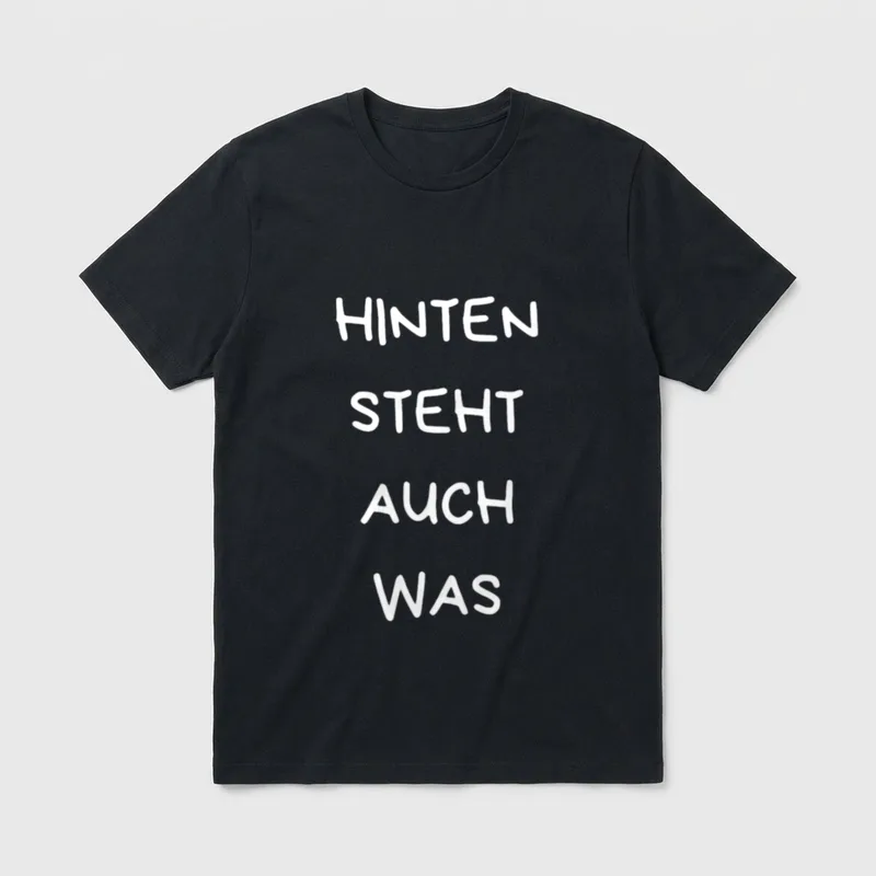 Hinten steht auch was T-Shirt – Schriftzug HINTEN STEHT AUCH WAS in vier Zeilen – Klassisches T-Shirt in Schwarz