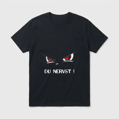 Du nervst echt halts T-Shirt – Wütende Augen, Schriftzug „DU NERVST!“ – Klassisches T-Shirt in Schwarz
