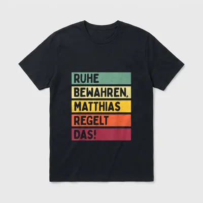 Ruhe Bewahren Matthias Regelt T-Shirt – Klassisches T-Shirt in Schwarz
