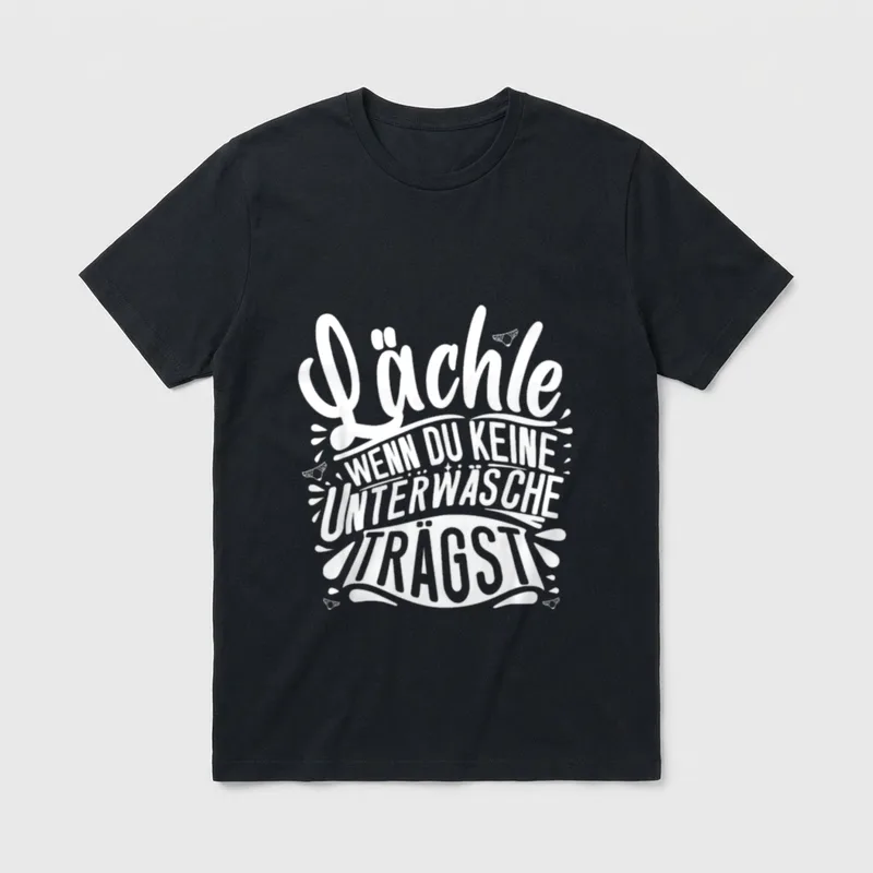 Lächle wenn du keine T-Shirt – Schriftzug „Lächle wenn du keine Unterwäsche trägst“ – Klassisches T-Shirt in Schwarz