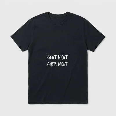 Geht nicht gibts nicht T-Shirt – Schriftzug „Geht nicht gibts nicht“ in weißer Handschrift – Klassisches T-Shirt in Schwarz