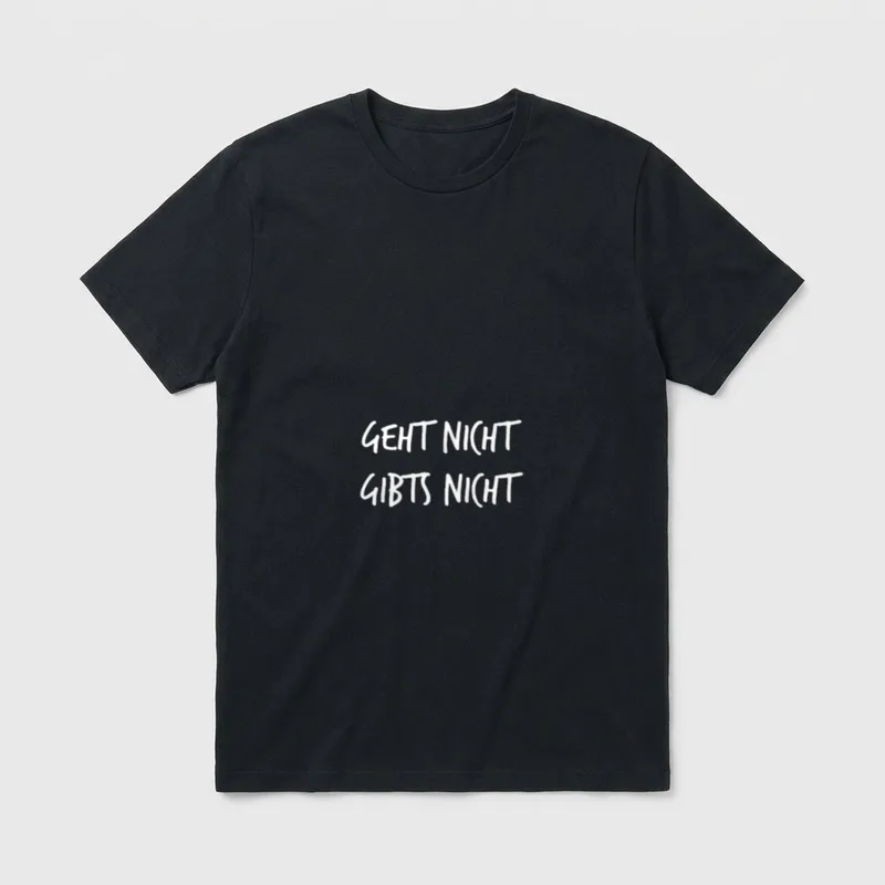 Geht nicht gibts nicht T-Shirt – Schriftzug „Geht nicht gibts nicht“ in weißer Handschrift – Klassisches T-Shirt in Schwarz