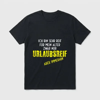 Ich bin urlaubsreif lustiges T-Shirt – Klassisches T-Shirt in Schwarz