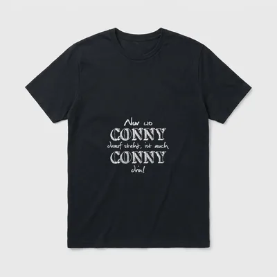 Nur wo Conny drauf T-Shirt – Spruch „Nur wo Conny drauf steht, ist auch Conny drin!“ – Klassisches T-Shirt in Schwarz