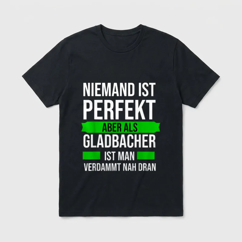 Cooler Gladbach-Spruch für jeden T-Shirt – Klassisches T-Shirt in Schwarz