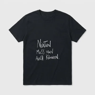 Nix tun muss man T-Shirt – Handschrift „Nixtun muss man auch können.“ auf Grau – Klassisches T-Shirt in Schwarz