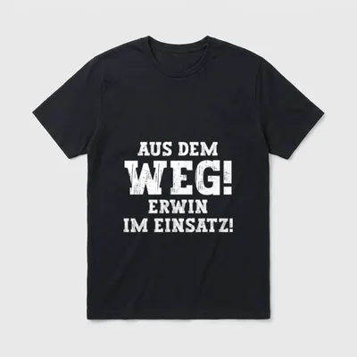 Erwin Lustiger Spruch T-Shirt – Klassisches T-Shirt in Schwarz