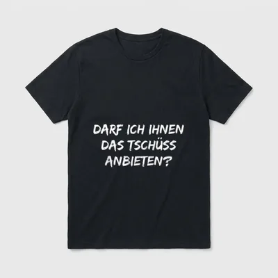 mit spruch Darf Ich T-Shirt – Schriftzug „Darf ich Ihnen das Tschüss anbieten?“ in Weiß – Klassisches T-Shirt in Schwarz