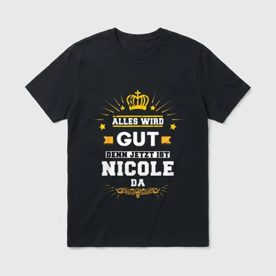 Spruch Nicole T-Shirt – Klassisches T-Shirt in Schwarz