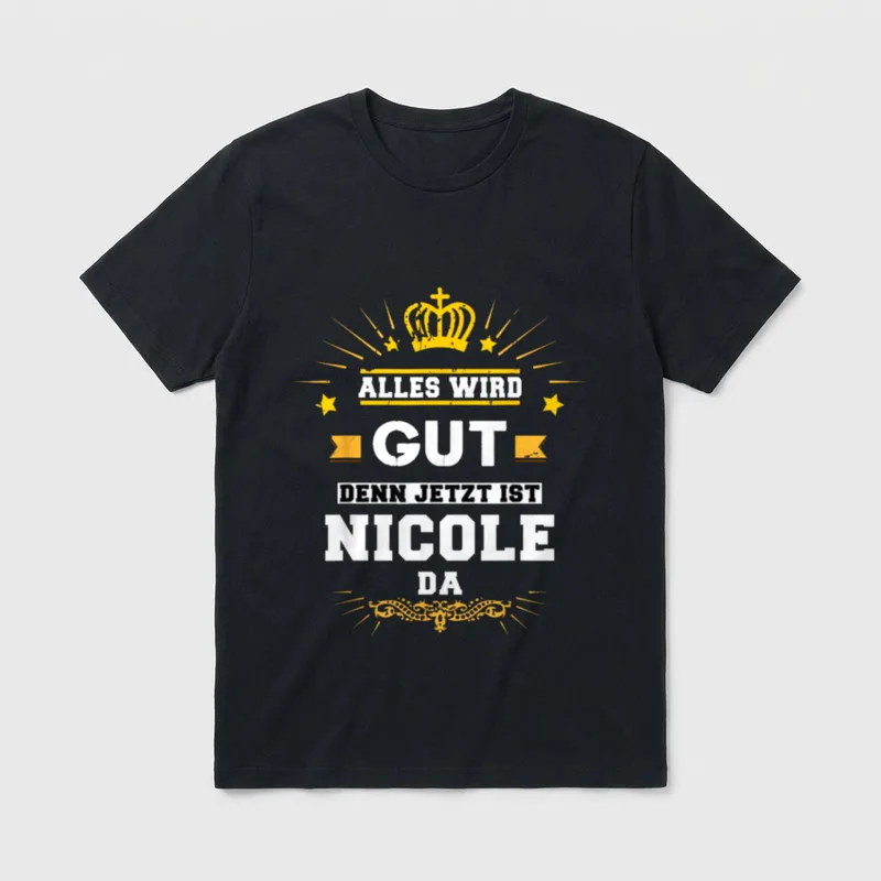 Spruch Nicole T-Shirt – Klassisches T-Shirt in Schwarz