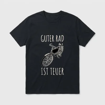 GUTER RAD IST TEUER Rat T-Shirt – Schriftzug GUTER RAD IST TEUER über einem Fahrrad – Klassisches T-Shirt in Schwarz