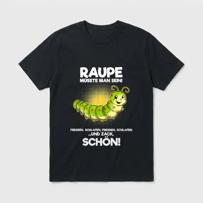 Raupe Müsste Man Sein Schmetterling T-Shirt – Klassisches T-Shirt in Schwarz