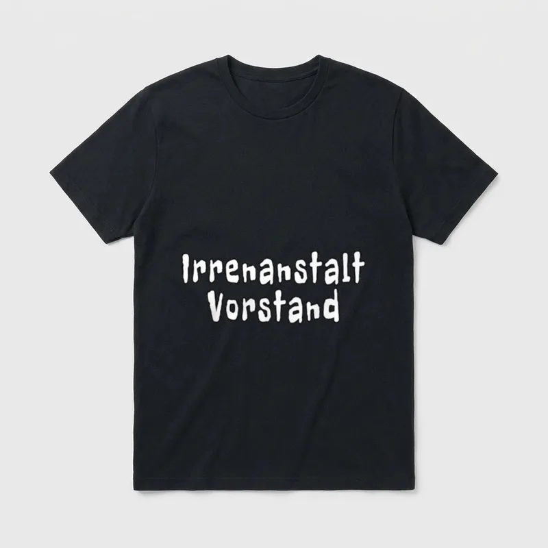 Irrenanstalt Vorstand Lustige Sprüche T-Shirt – Klassisches T-Shirt in Schwarz