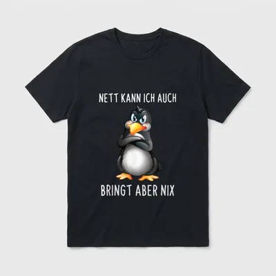 Nett Kann Ich Auch T-Shirt – Grimmiger Pinguin mit verschränkten Armen und Spruch – Klassisches T-Shirt in Schwarz