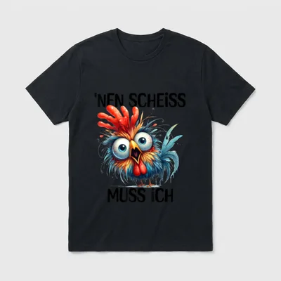 Lustiges Huhn mit frechem T-Shirt – Aufgerissenes Huhn mit Spruch 'NEN Scheiss muss ich – Klassisches T-Shirt in Schwarz