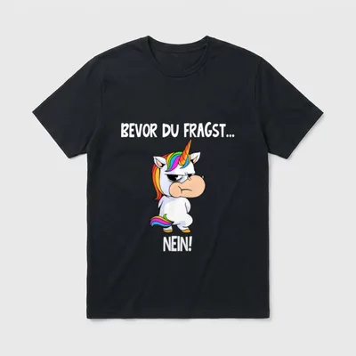 Before Du Fragst Nein T-Shirt – Genervtes Einhorn mit Spruch „Bevor du fragst... Nein!“ – Klassisches T-Shirt in Schwarz