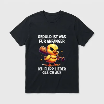 Geduld Ist Für Anfänger T-Shirt – Klassisches T-Shirt in Schwarz