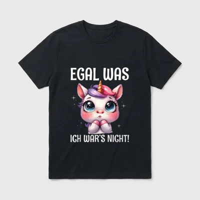 Lustige Sprüche Kleidung Egal T-Shirt – Einhorn mit Text Egal was ich war's night – Klassisches T-Shirt in Schwarz