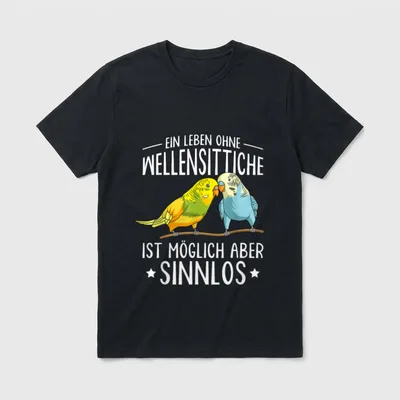 Wellensittich lustig Sprüche Sittich T-Shirt – Klassisches T-Shirt in Schwarz