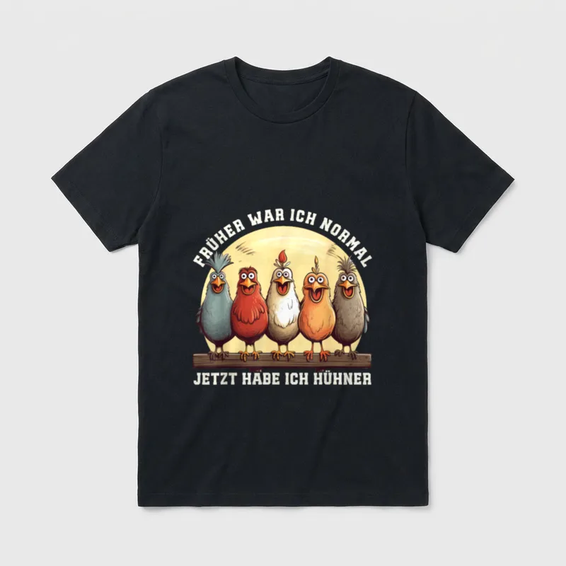 Früher war ich normal T-Shirt – Fünf Comic-Hühner auf Balken, Spruch über Hühnerhaltung – Klassisches T-Shirt in Schwarz