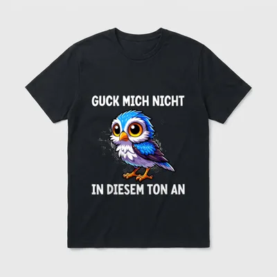 Vogel Humor T-Shirt – Blauer Vogel mit großem Auge und Text Guck mich nicht in diesem Ton An – Klassisches T-Shirt in Schwarz
