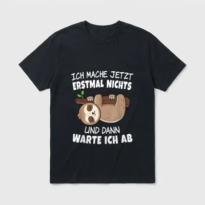 Ich Mache Jetzt Erstmal T-Shirt – Klassisches T-Shirt in Schwarz